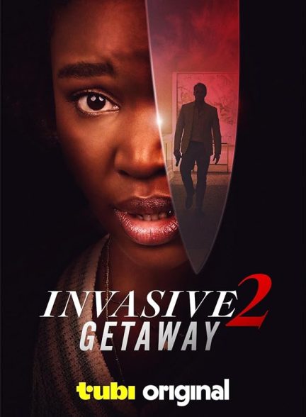 فیلم Invasive 2: Getaway 2025 | تهاجمی 2: فرار