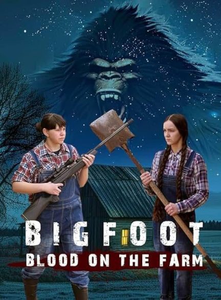فیلم Bigfoot Blood on the Farm 2025 | خون پاگنده در مزرعه